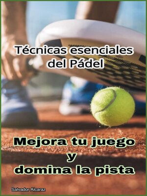cover image of Técnicas esenciales del Pádel